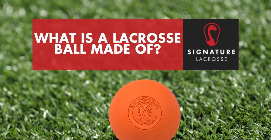 What Is A Lacrosse Ball Made Of? Signature Lacrosse